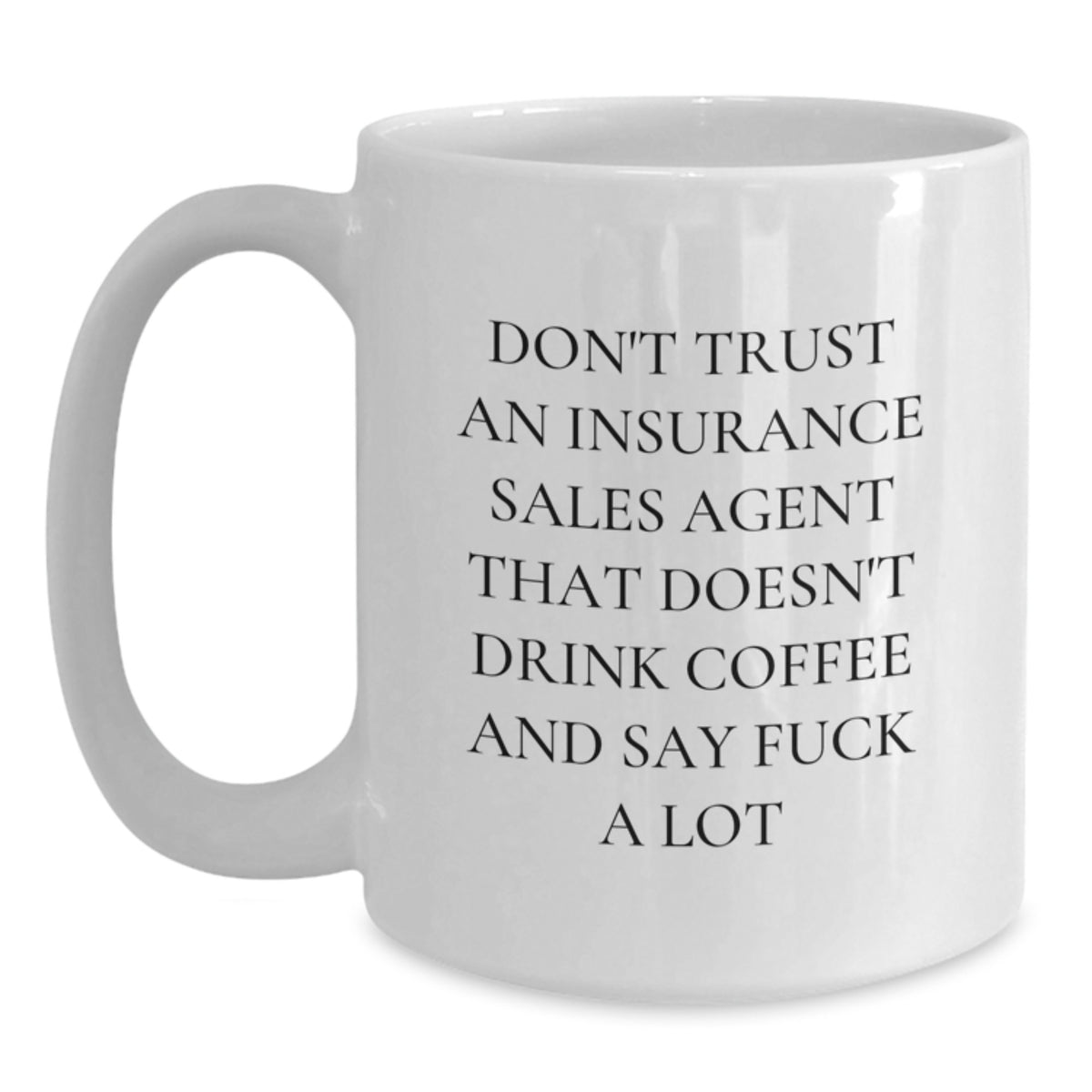 Insurance Sales Agent Gift for Him - Witty Coffee Mug Keepsake - Main