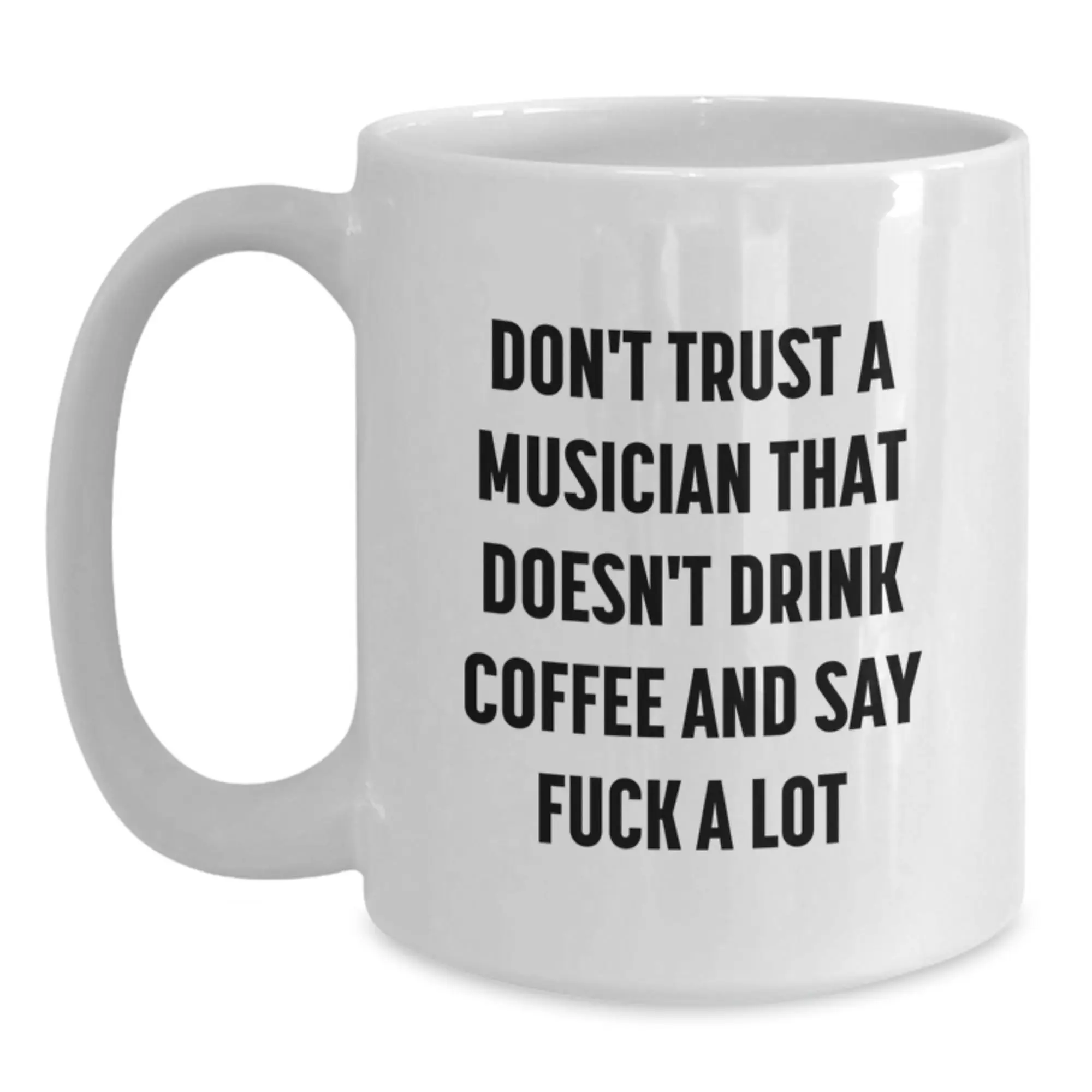 Funny Musician Gifts from Men for Women - Don't Trust A Musician That Doesn't Drink Coffee And Say F Words - White Coffee Mug For Musician Lover - Unique Gifts for Mother's Day - Main