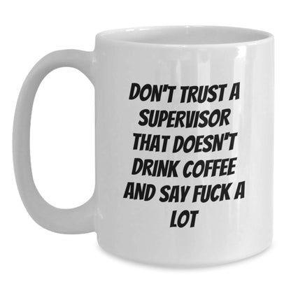 Funny Supervisor Quotes Gifts for Men or Women Supervisor White Coffee Mug, Christmas Unique Gifts from Friends or Family - Main