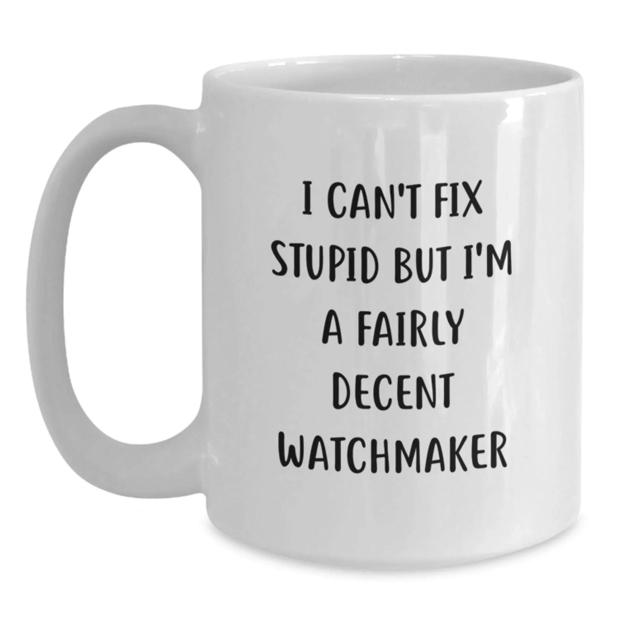 Funny Watchmaker Gifts for Men, White Coffee Mug, Perfect for Christmas Unique Gifts from Watchmaker to Watchmaker Friends