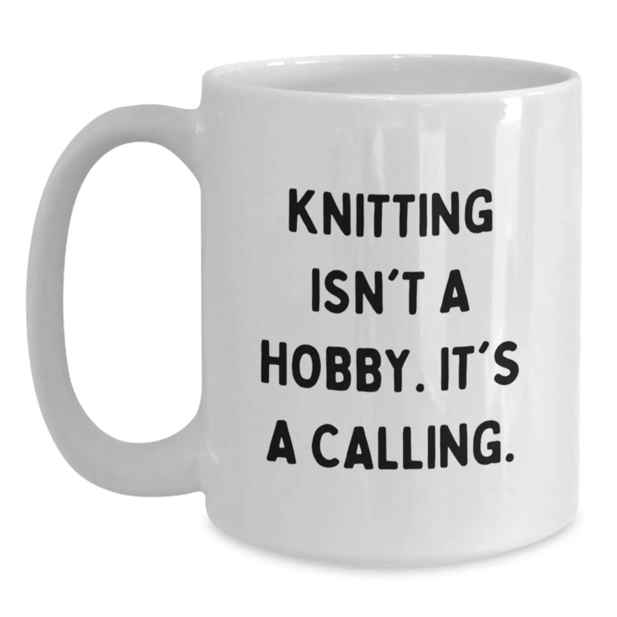 Funny Knitting Gifts for Knitting Lovers, White Coffee Mug, Gifts from Family, Graduation Unique Gifts for Knitting Enthusiasts, 'Knitting Isn't A Hobby. It's A Calling.' - Main