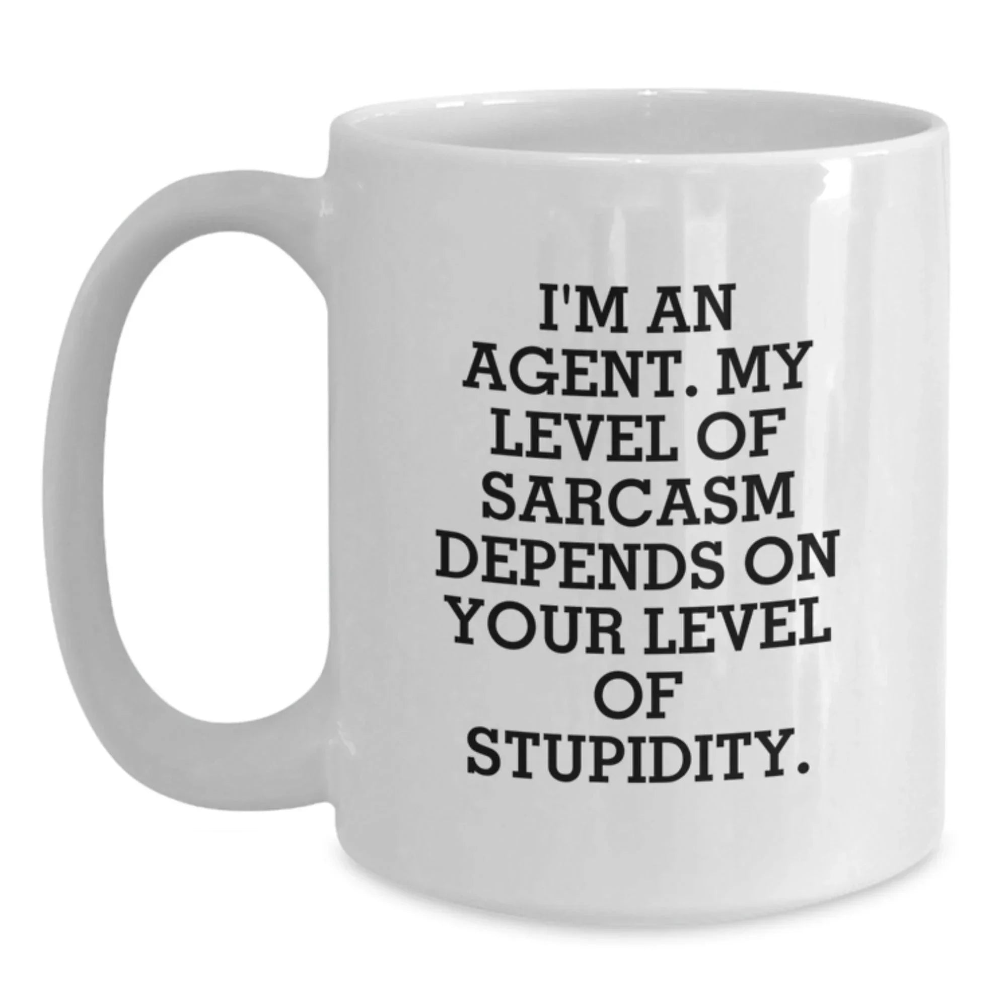 Funny Agent Gifts, White Coffee Mug for Agents, Sarcastic Quote, Gifts from Friends, Perfect for Agents