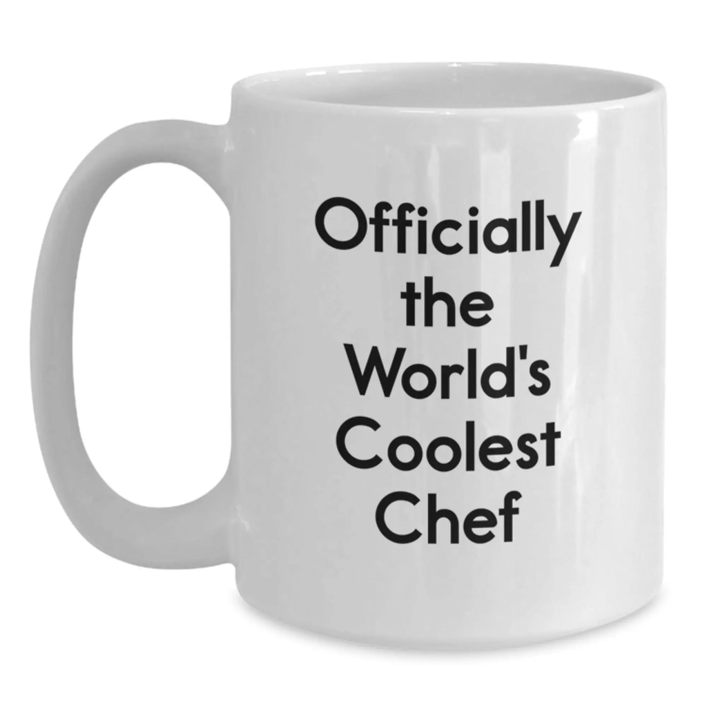Funny Quote White Coffee Mug for the World's Coolest Chef Gifts from Family Friends or Coworkers for the Birthday of the Special Chef in Your Life - Main