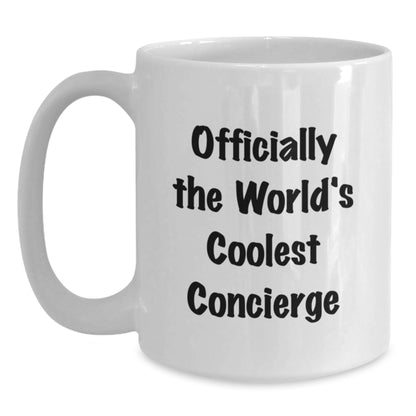 Funny Concierge Gifts from Men for Friends - Unique White Coffee Mug Officially The World's Coolest Concierge - Main