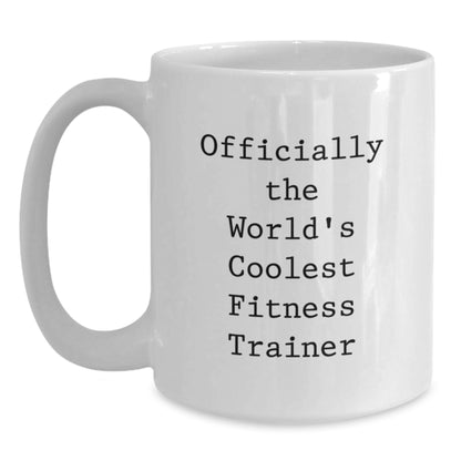 Funny Fitness Trainer Gifts for Friends - Officially The World's Coolest 'Fitness Trainer' White Coffee Mug, Gifts from Men to Women, Christmas Unique Presents - Main