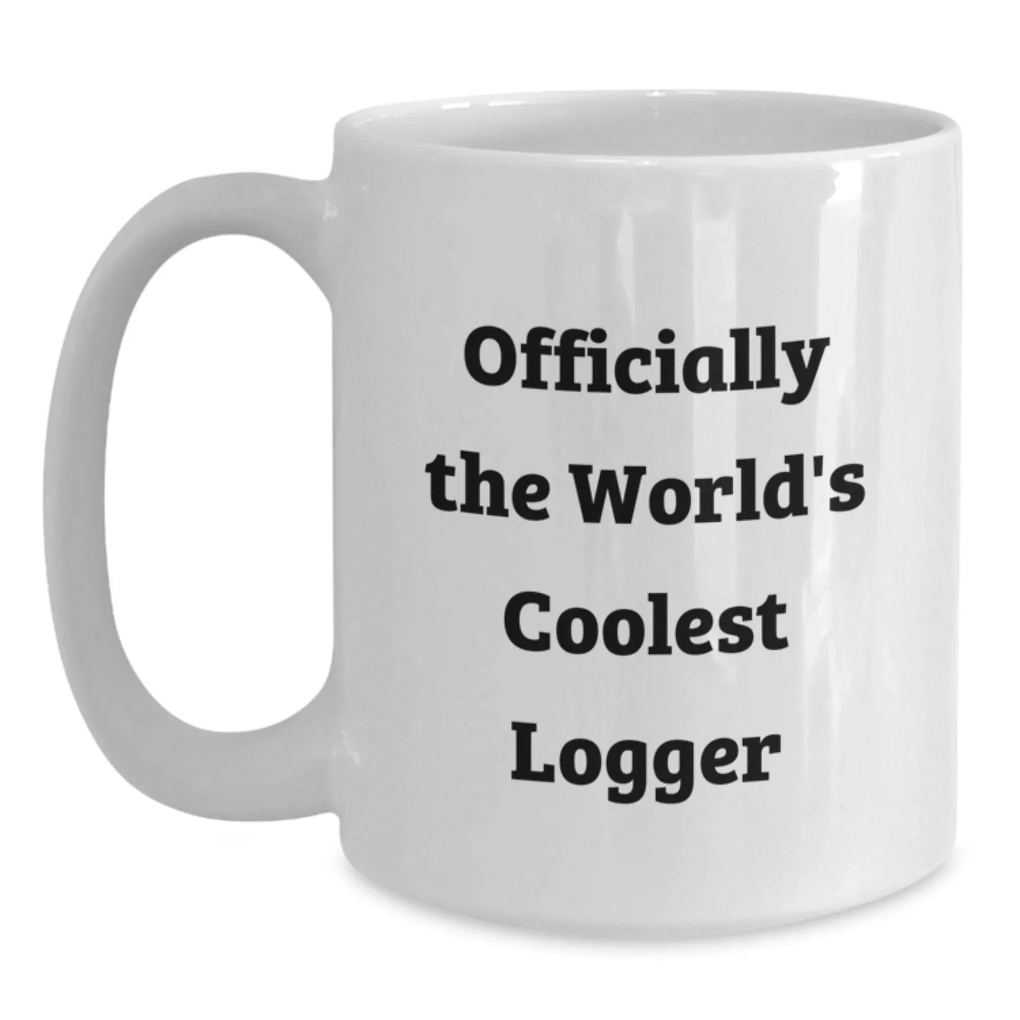 Funny Logger Gifts, Officially The World's Coolest Logger, White Coffee Mug for Men, Christmas Unique Gifts