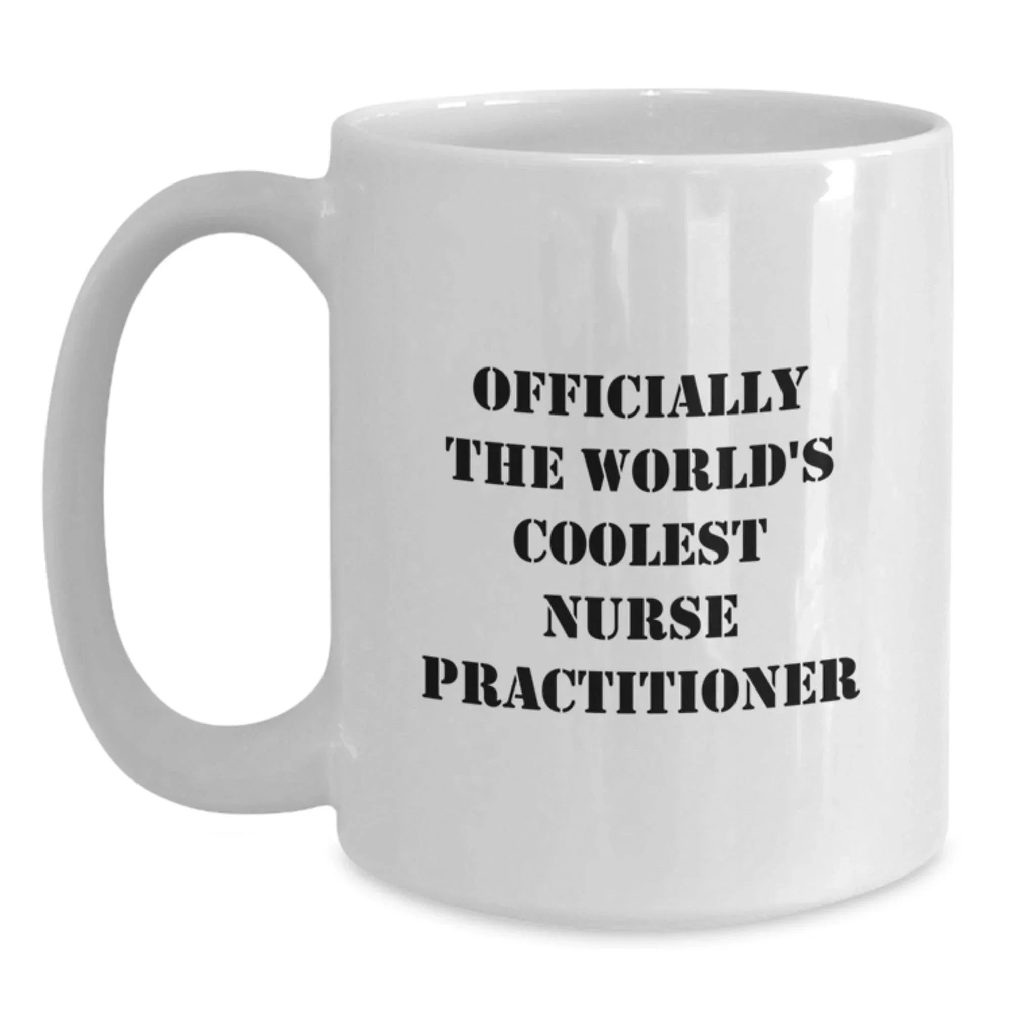 Gifts for Nurse Practitioner Friends, Funny White Coffee Mug, Officially The World's Coolest Nurse Practitioner, Christmas Unique Gifts from Coworkers