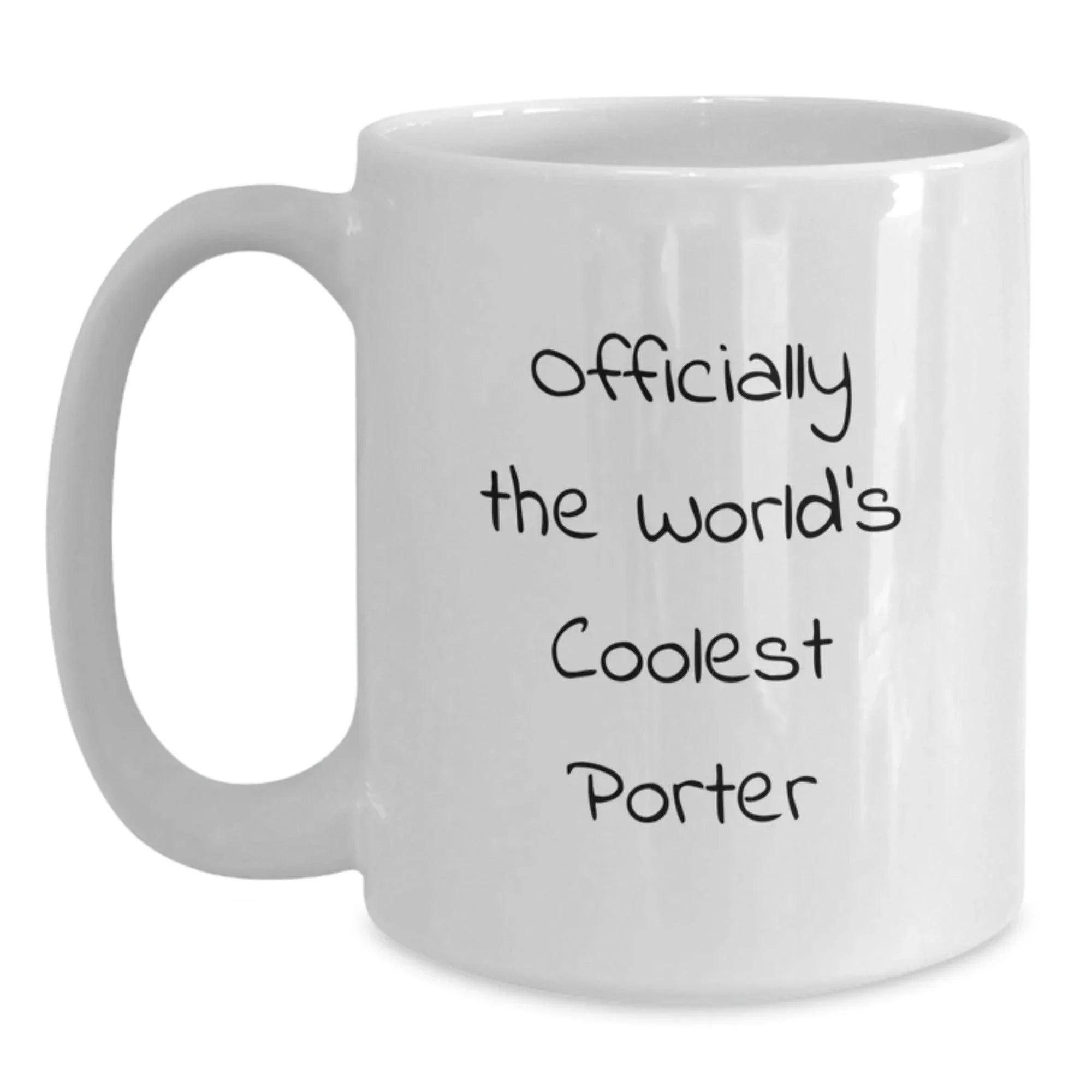 Funny Porter Gifts from Friends, Officially The World's Coolest Porter White Coffee Mug for Graduation Unique Gifts