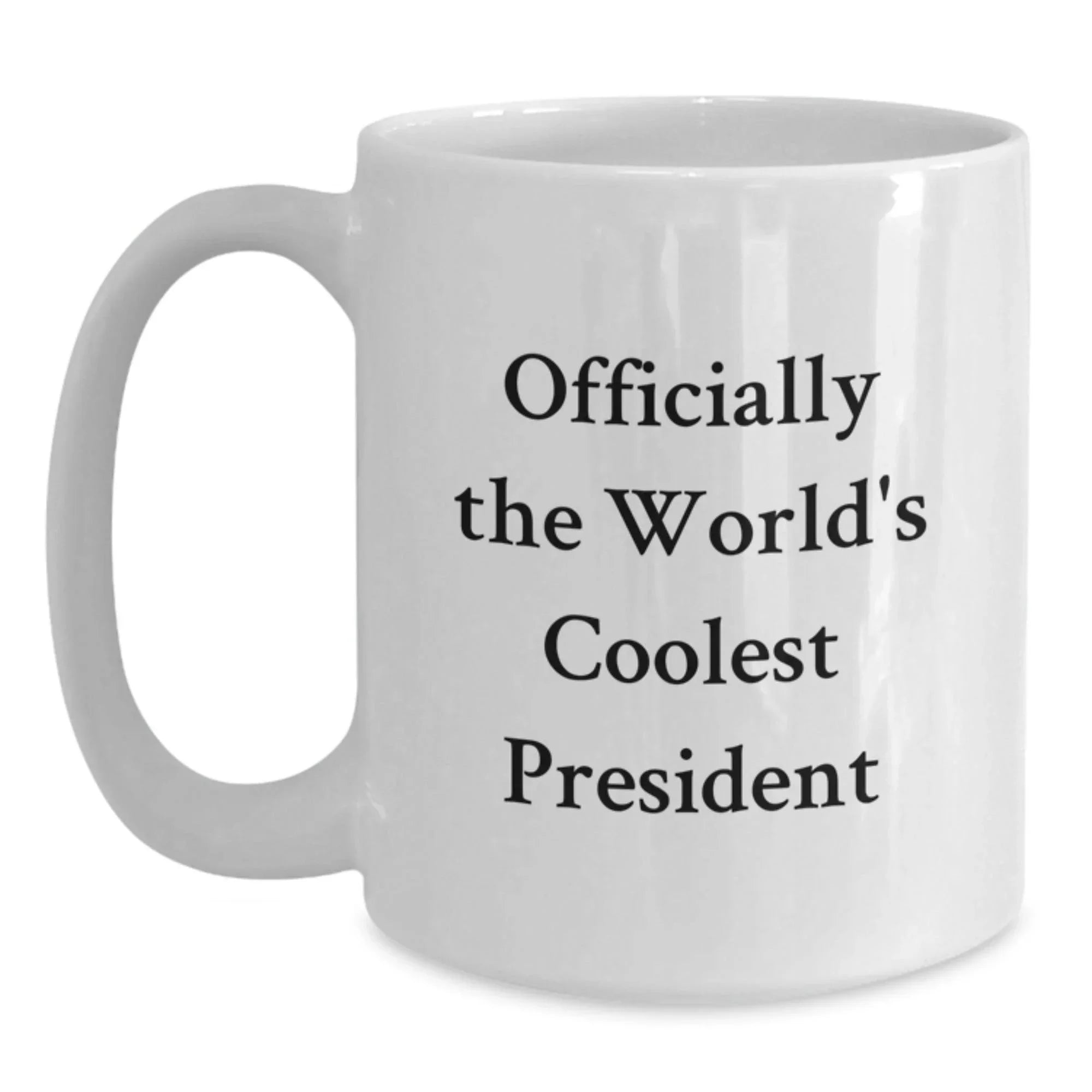 Funny Quotes President Gifts, White Coffee Mug for President Enthusiasts, Christmas Unique Gifts from Friends to President, President Men's Gift