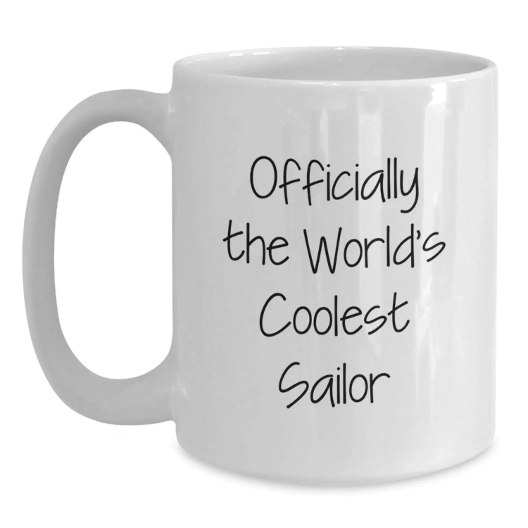 Funny Sailor Gifts for Men, White Coffee Mug, Officially The World's Coolest Sailor Quote, Christmas Unique Presents