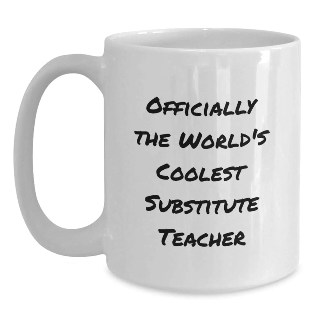 Funny Substitute Teacher Gifts for Men, White Coffee Mug - Officially The World's Coolest Substitute Teacher