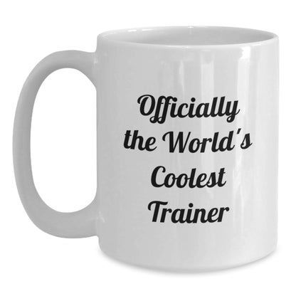 Funny Trainer Gifts, White Coffee Mug for Trainers, Officially The World's Coolest Trainer, Gifts from Friends for Trainers, Christmas Unique Gifts - Main