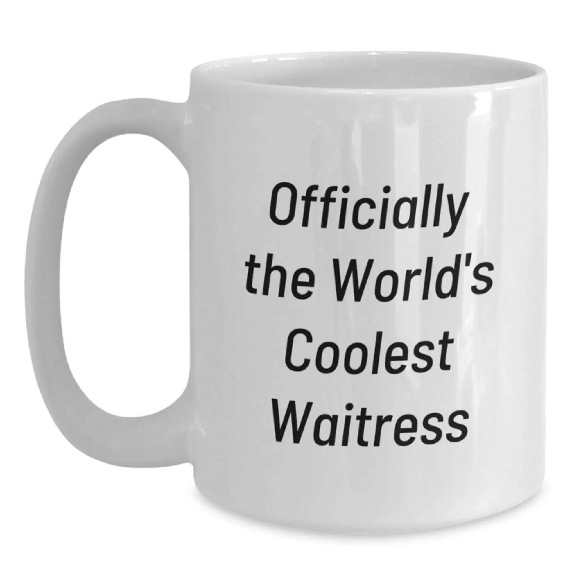 Funny Waitress Gifts, Officially The World's Coolest Waitress Quote White Coffee Mug, Ideal Gift from Family and Friends for Christmas Unique Gifts
