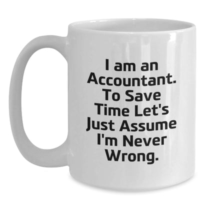 Accountant Humor White Coffee Mug, Gifts from Friends to Accountant, Graduation Unique Gifts - Main