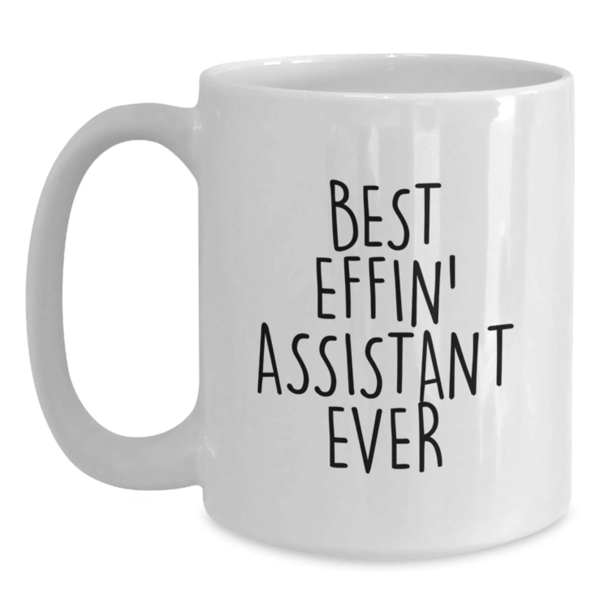 Funny Assistant Gifts for Men, White Coffee Mug - Best Effin' Assistant Ever, Gifts from Friends, Perfect for Assistant Enthusiasts