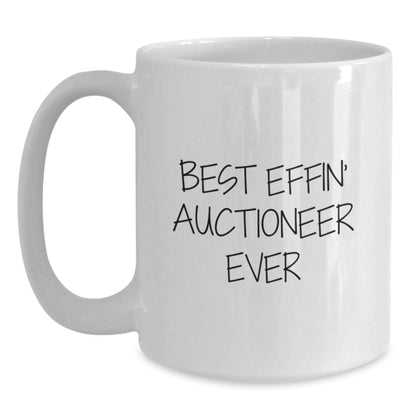 Funny Auctioneer Gifts from Friends for Christmas Unique Mugs Best Effin' Auctioneer Ever White Coffee Mugs - Main