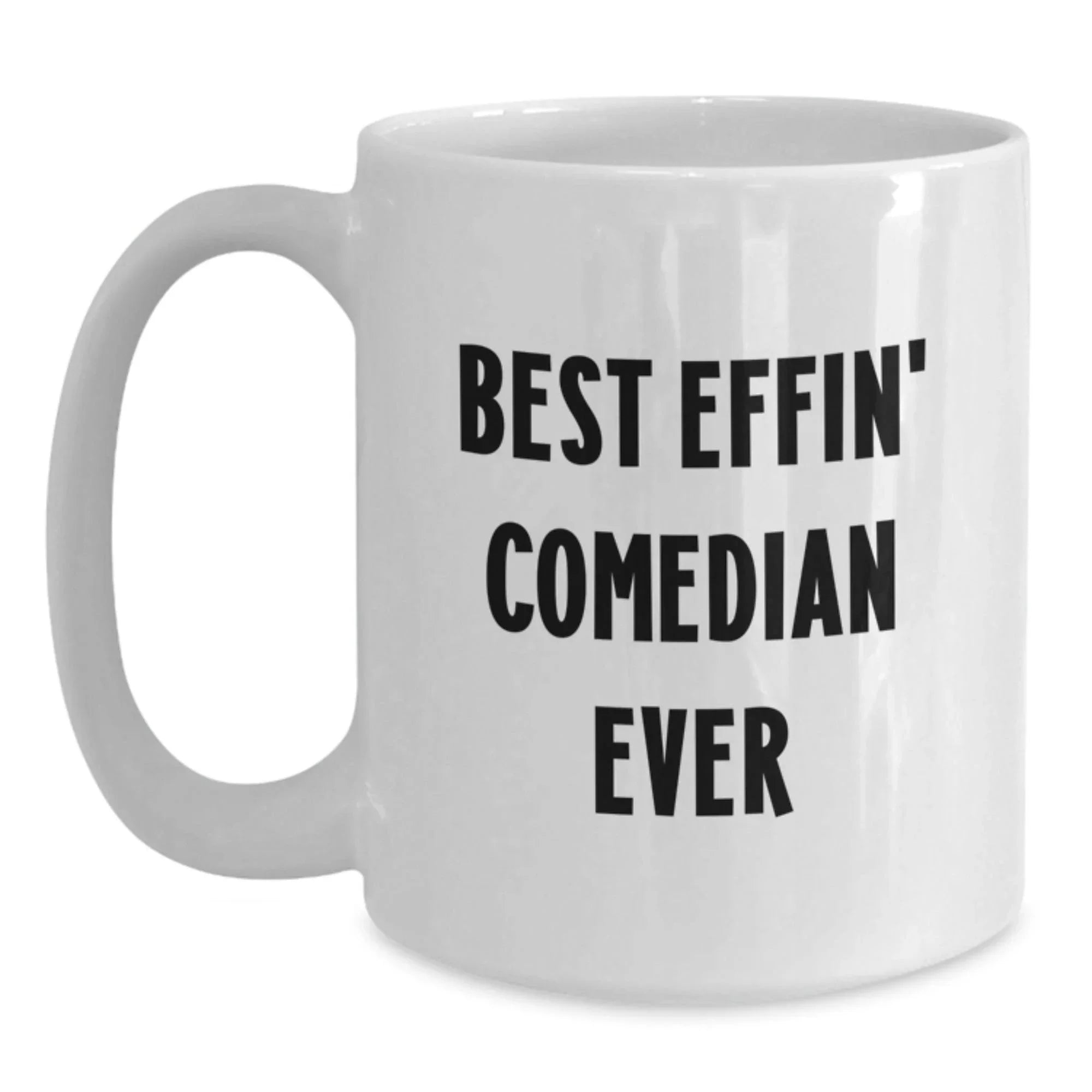 Funny Comedian Gifts from Friends, White Coffee Mug for Best Effin' Comedian Ever, Christmas Unique Presents