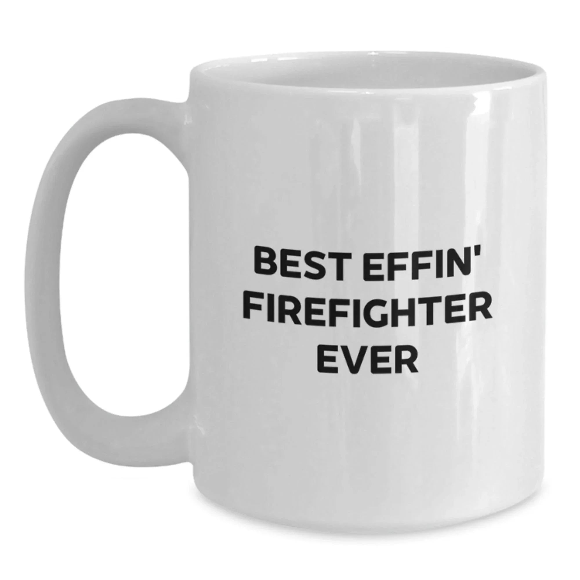 Funny Firefighter Gifts for Men, Inspirational White Coffee Mug Best Effin' Firefighter Ever, Christmas Unique Presents