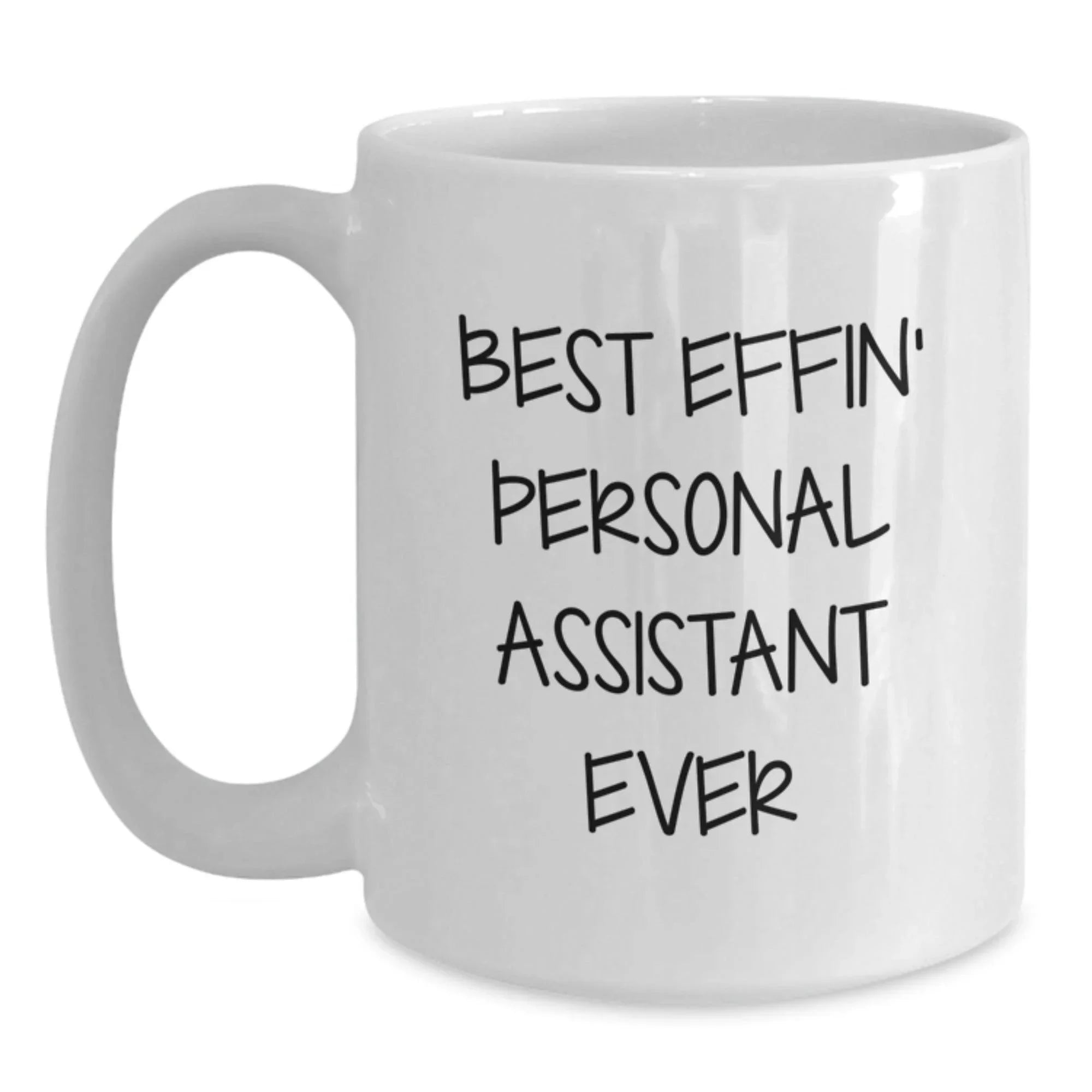 Funny Personal Assistant Gifts from Friends, Unique White Coffee Mug for Best Effin' Personal Assistant Ever, 11oz or 15oz Ceramic, Microwave and Dishwasher Safe