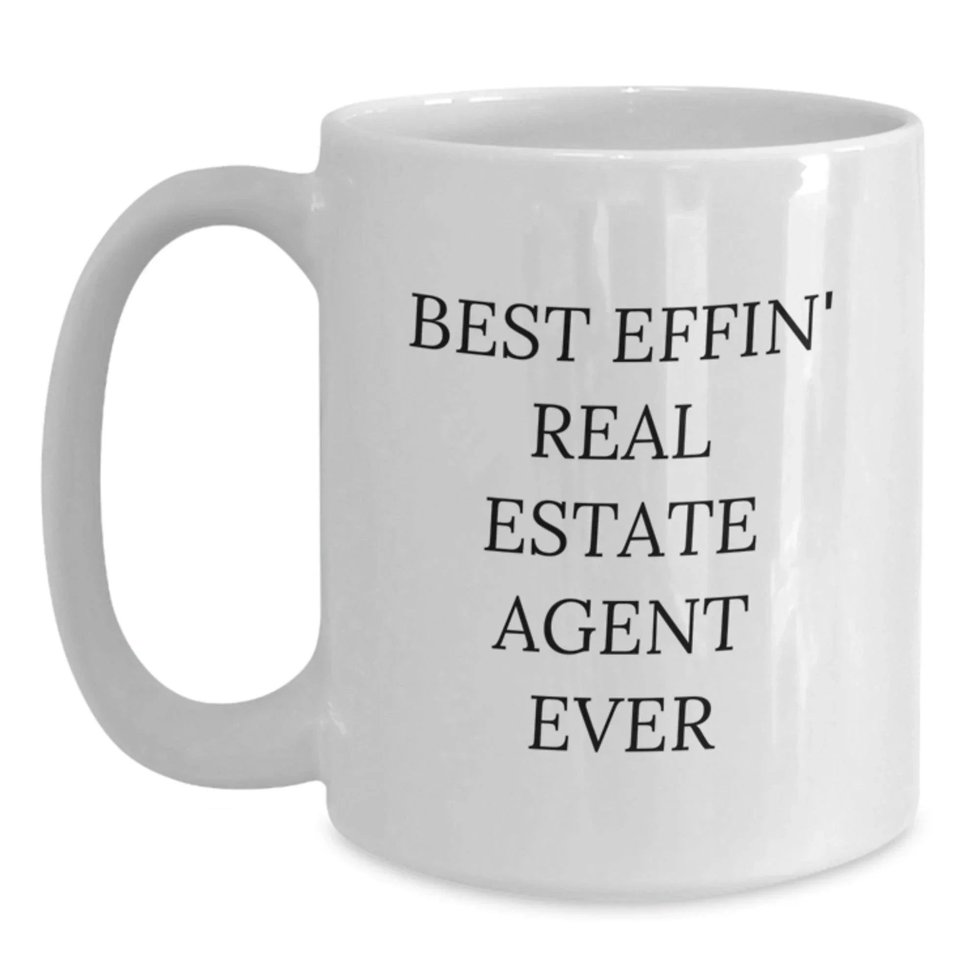 Funny Real Estate Agent Gifts from Friends - Best Effin' Real Estate Agent Ever White Coffee Mug for Christmas Unique Gifts