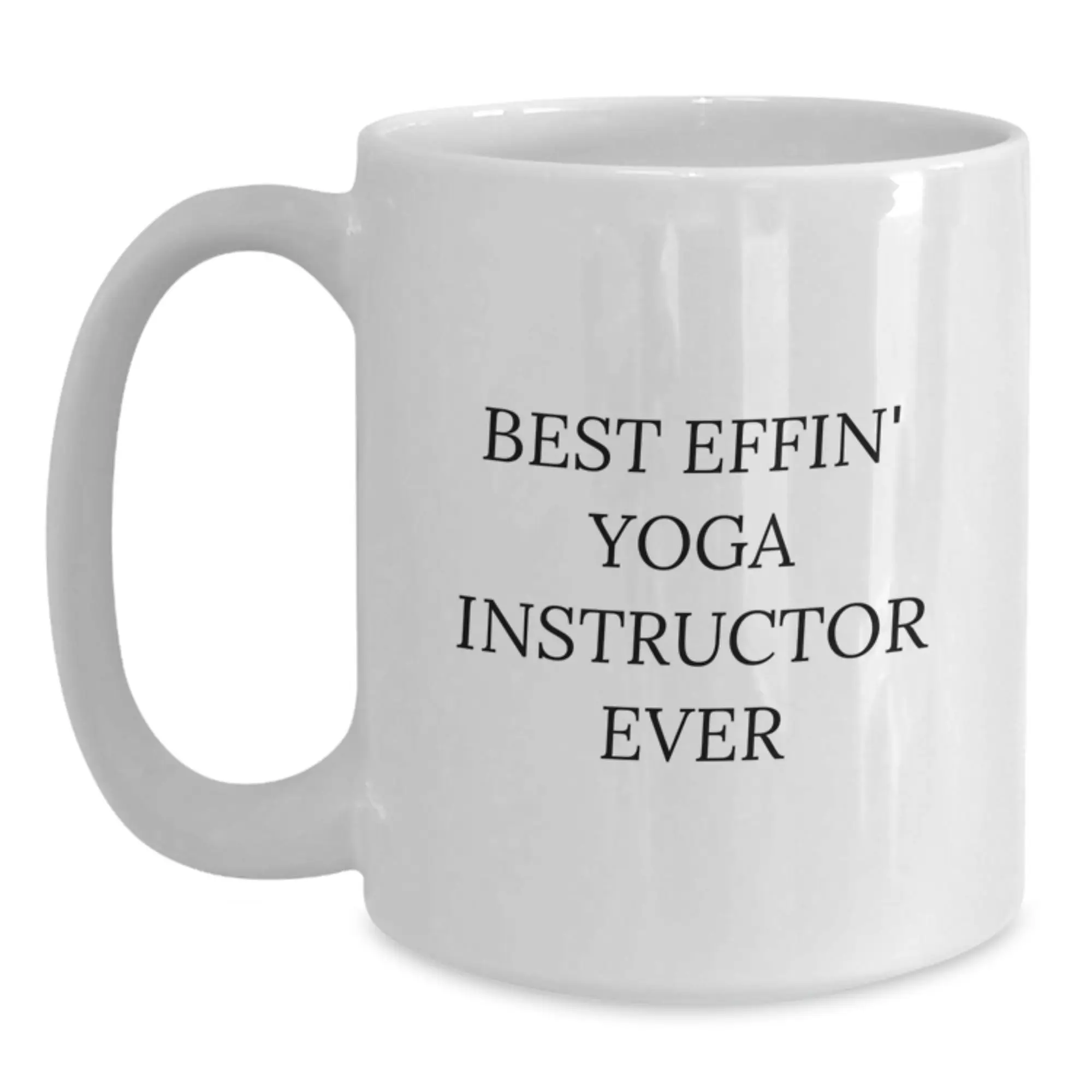 Funny Yoga Instructor Gifts for Men and Women, Best Effin' White Coffee Mug for Graduation Unique Gifts from Friends or Family - Main