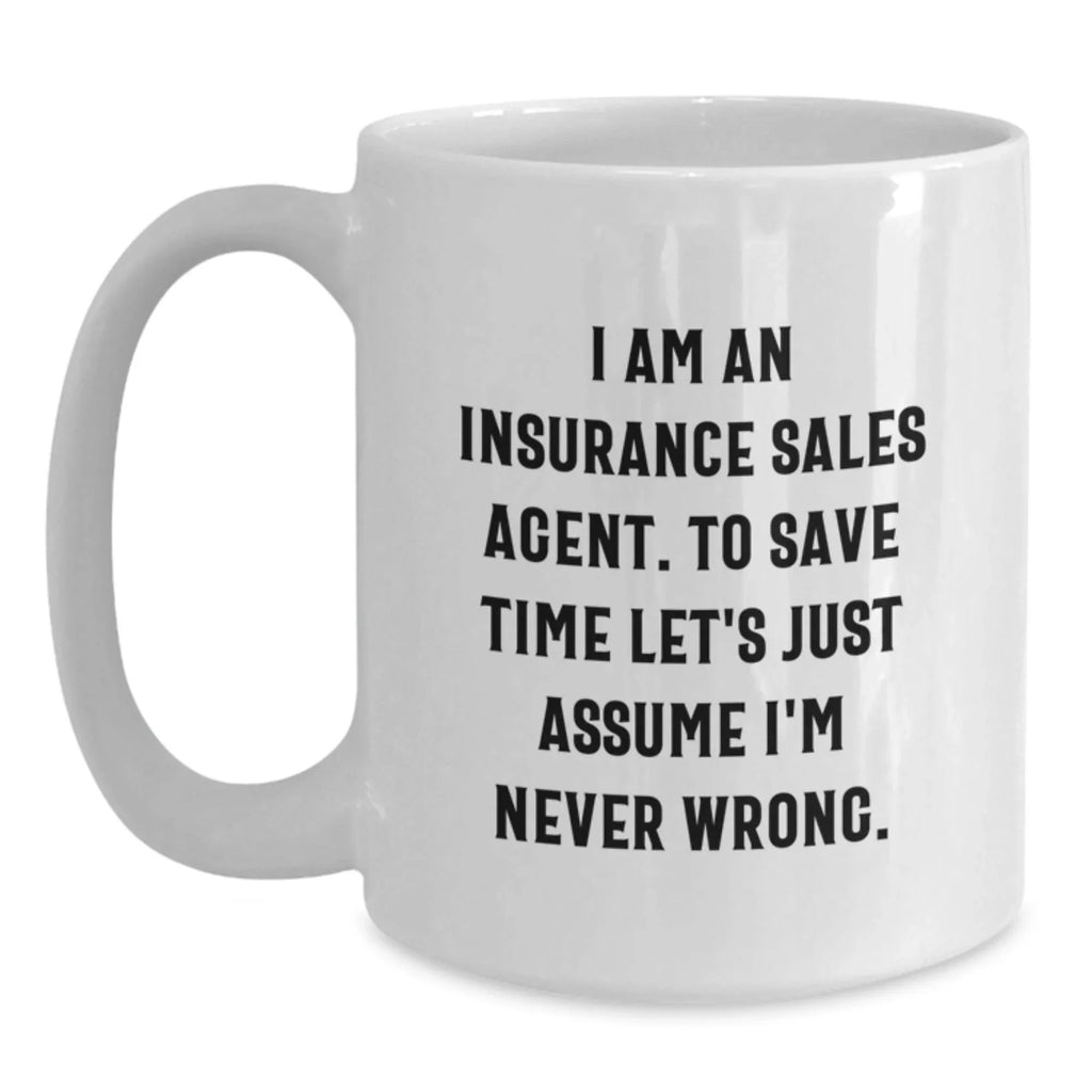 Funny Quote White Coffee Mug Gifts from Friends and Family to Insurance Sales Agent Men and Women Christmas Unique Presents