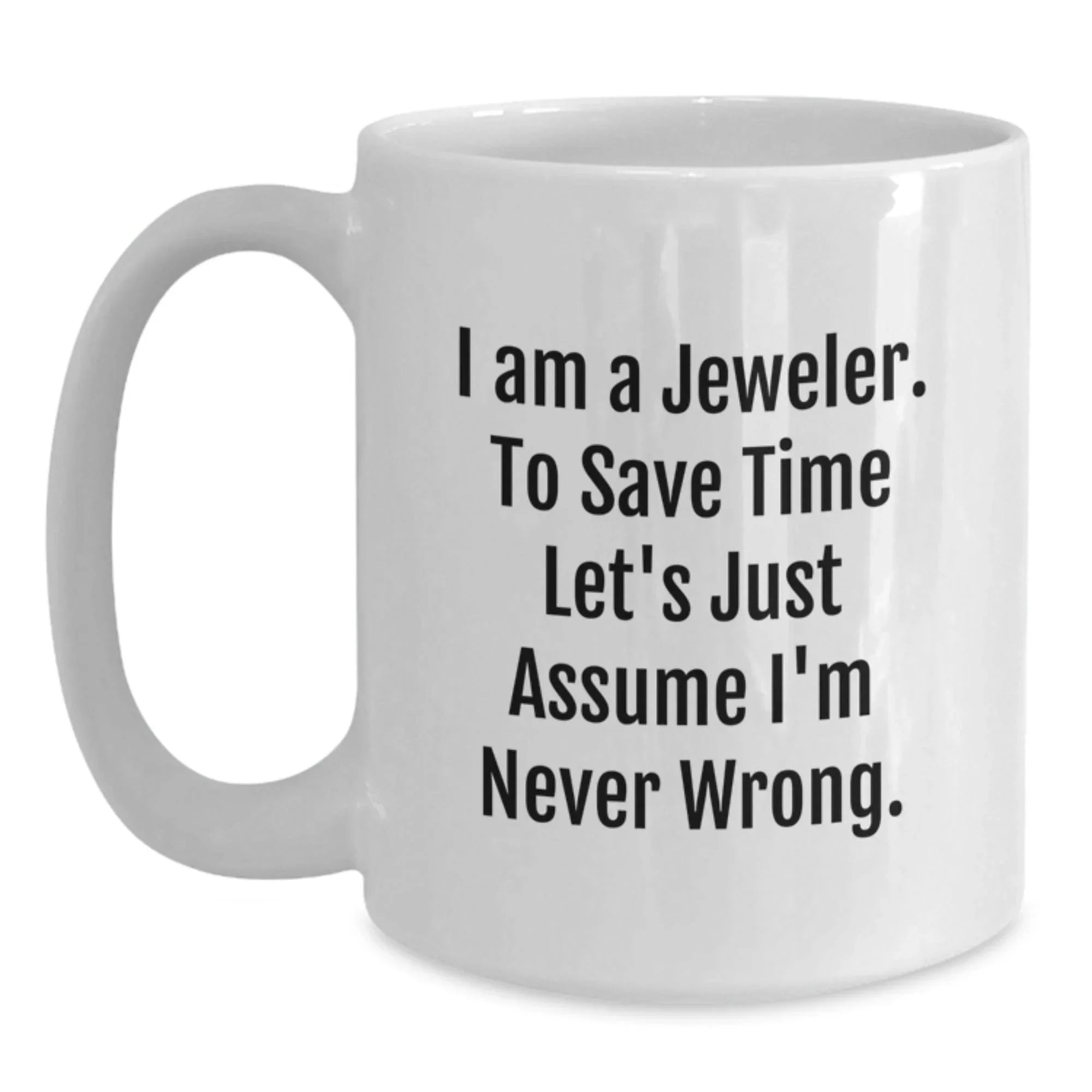 Jeweler Gifts for Men Funny White Coffee Mugs Christmas Unique Presents from Friends and Family, I'm a Jeweler White Mugs, 15oz Ceramic Mug