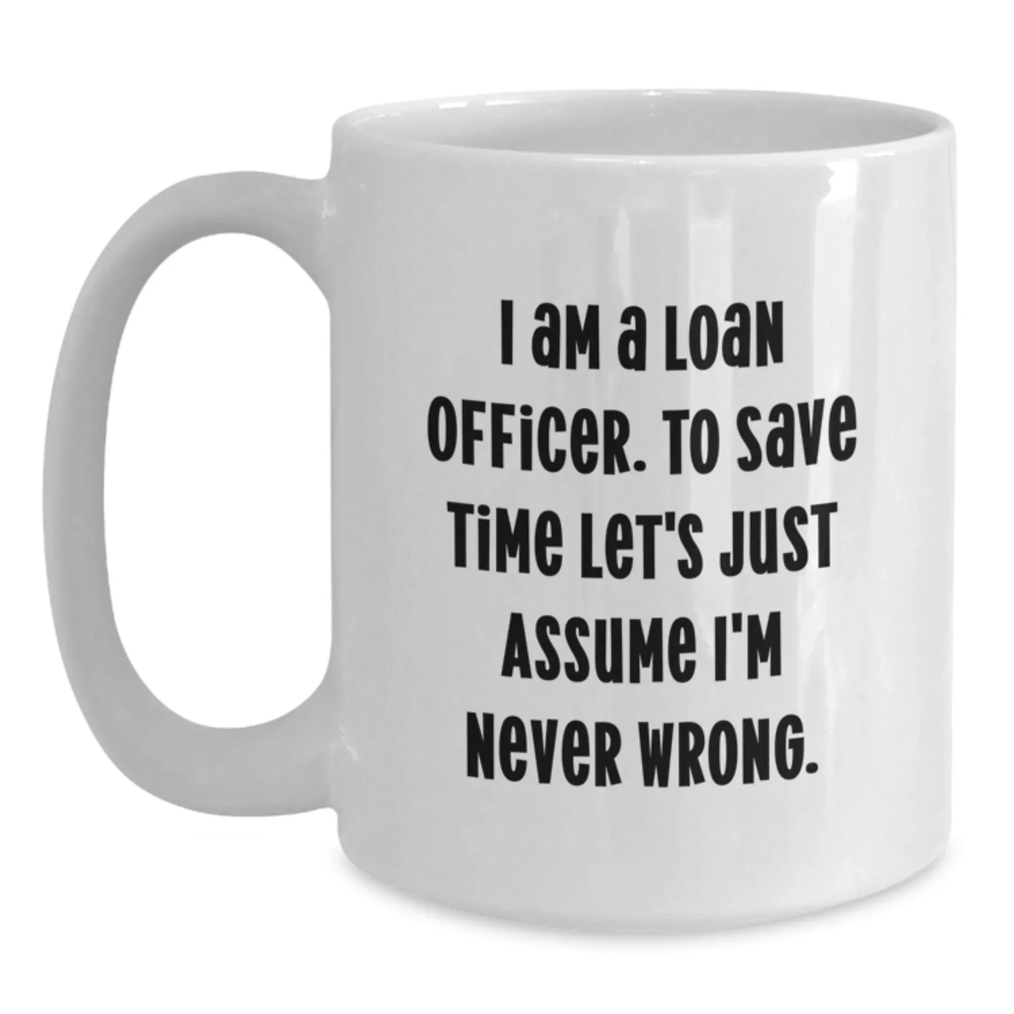 Funny Loan Officer Gifts for Men, Women, Friends, Coworkers, Family - White Coffee Mug for Christmas Unique Presents from Friends and Family