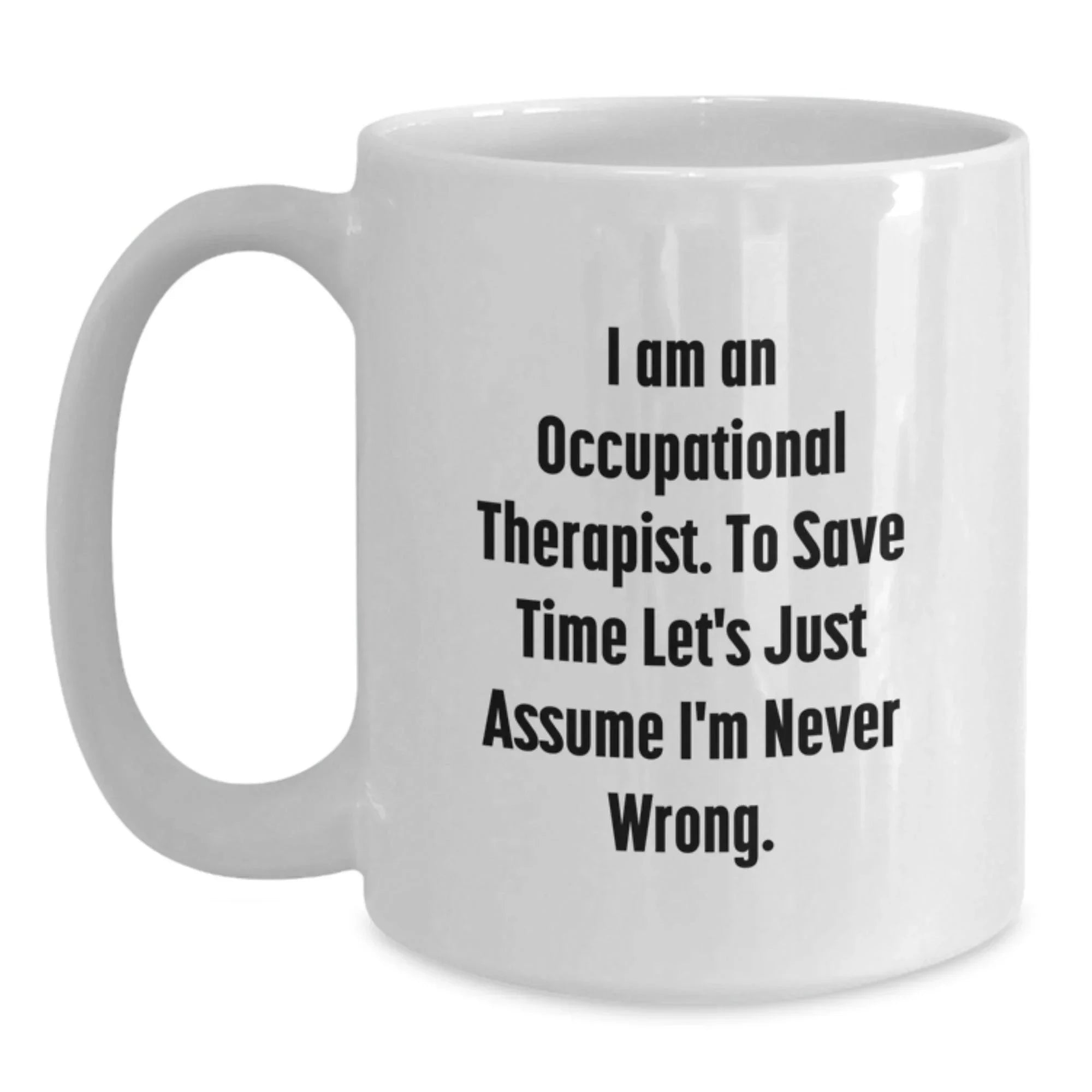 Funny Occupational Therapist Gifts from Friends for Christmas Unique Occupational Therapist Mugs with Humorous Quote - White Coffee Mug
