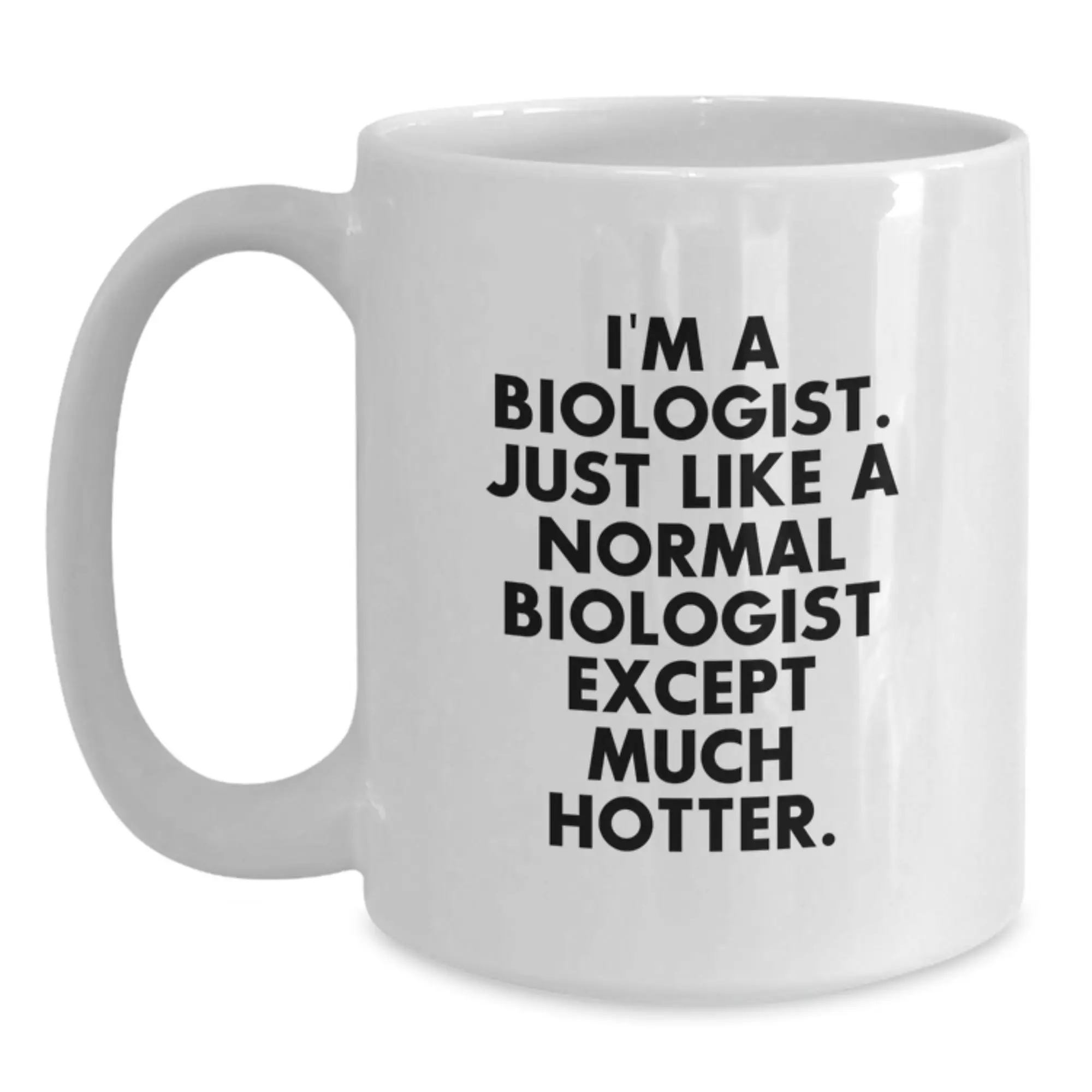 Funny Biologist Gifts for Graduation - White Coffee Mug, 11oz/15oz Capacity, Ceramic, Microwave & Dishwasher Safe - Gifts from Friends to Biologist Men - Main