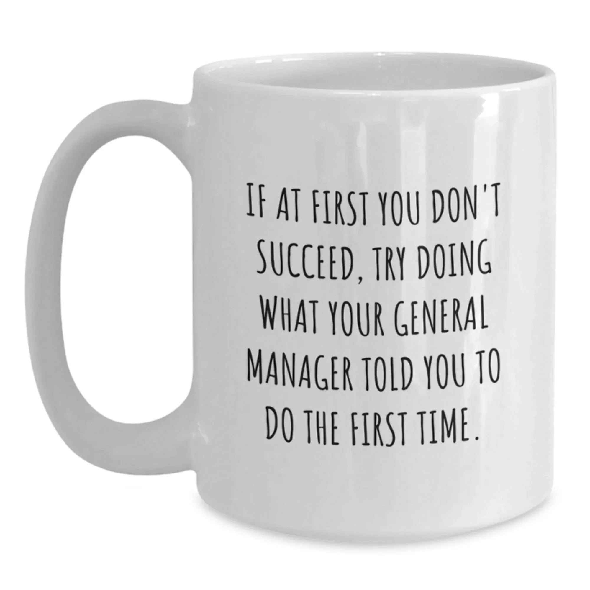 Funny General Manager White Coffee Mug Gifts from Friends to General Manager, Christmas Unique Gifts for Men, White Ceramic Mugs with Quote