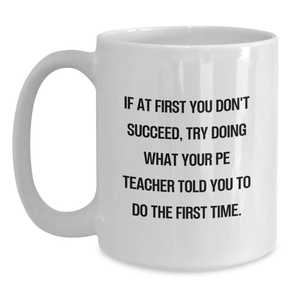 Funny PE Teacher Gift Christmas Unique White Coffee Mug for PE Teacher - Gifts from Men to PE Teacher