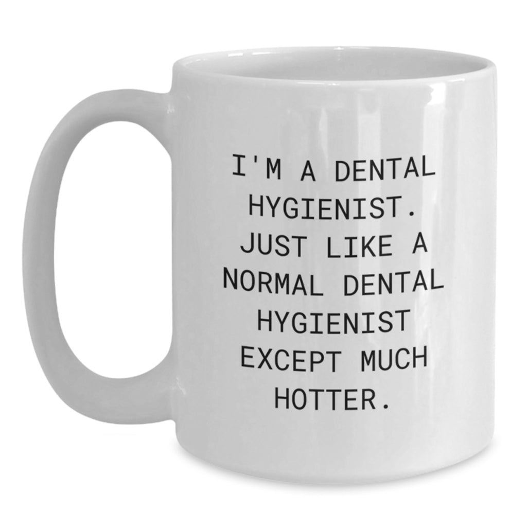 Dental Hygienist Gift For Her - A Humorous Keepsake Coffee Mug - Main