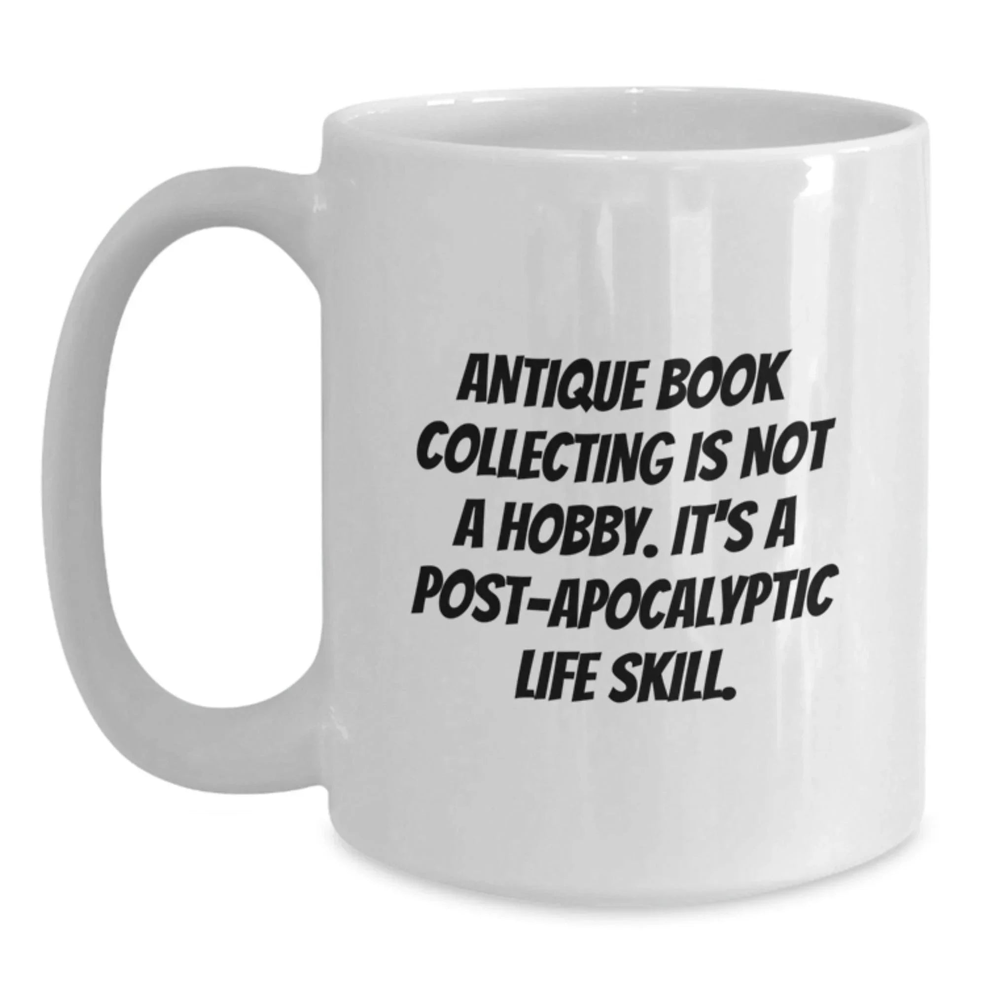 Antique Book Collecting Humor Gifts for Her, Funny White Coffee Mug, Gifts from Mom, Perfect Graduation Unique Gifts for Her, Antique Book Collecting Enthusiasts