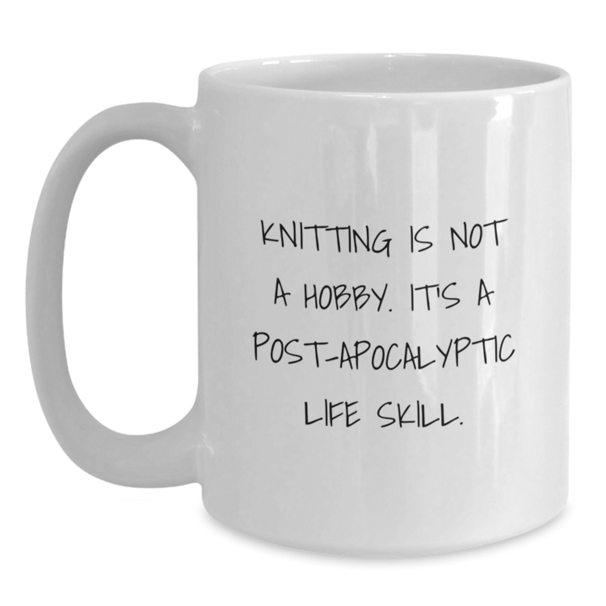 Funny Knitting Gifts for Women from Friends and Family - White Coffee Mug with 'Knitting Is Not A Hobby. It's A Post-apocalyptic Life Skill.' Quote for Christmas - Main