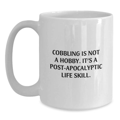 Cobbling Life Skills Funny Graduation Gift from Family - 'Cobbling Is Not A Hobby' White Coffee Mug - Main