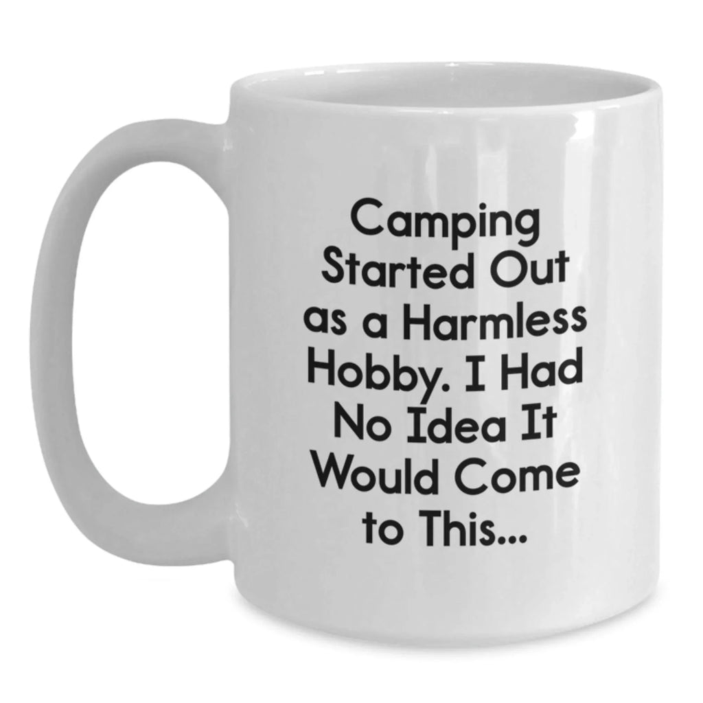 Funny Camping Quotes White Coffee Mug for Men, Gifts from Friends, Perfect for Camping Lovers at Christmas