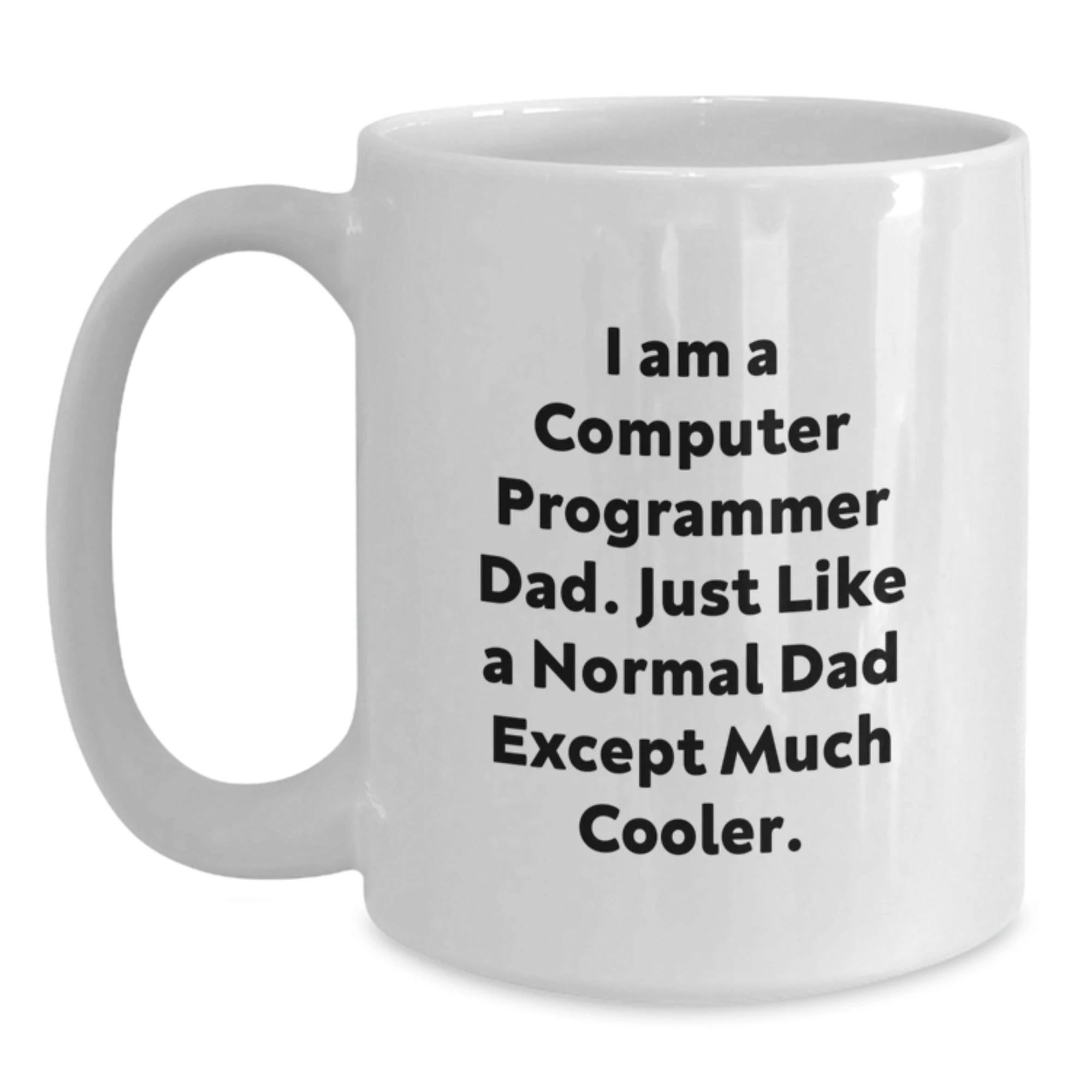 Funny Computer Programmer Dad Gifts from Men to Computer Programmer - White Coffee Mug for Christmas Unique Presents