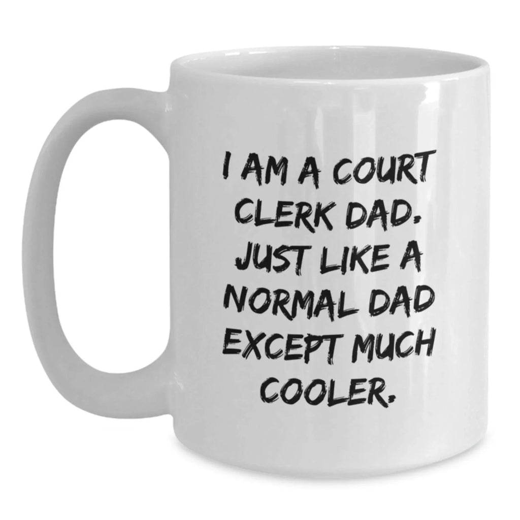Funny Court Clerk Mug for Dad, Court Clerk Gifts for Men from Friends, Unique White Coffee Mug for Court Clerk Graduation