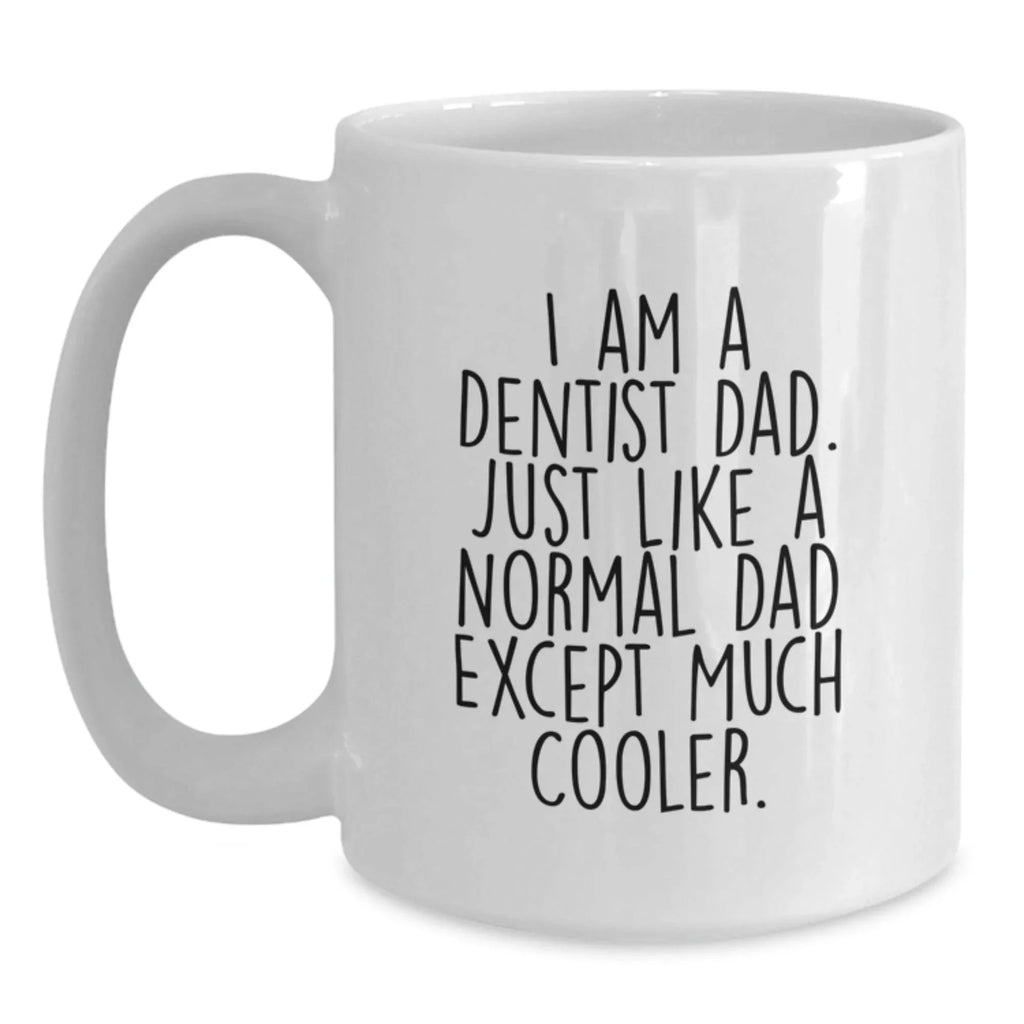 Dentist Dad Christmas Unique Gifts from Men to Friends and Family - White Coffee Mug