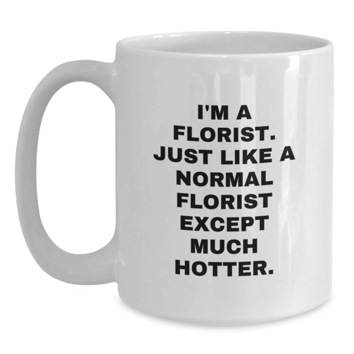 Florist Gift for Him - A Humorous Coffee Mug Keepsake - Main