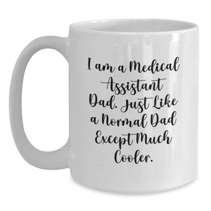 Cool Medical Assistant Gifts for Graduation, Funny White Coffee Mug from Dad to Medical Assistant - Main
