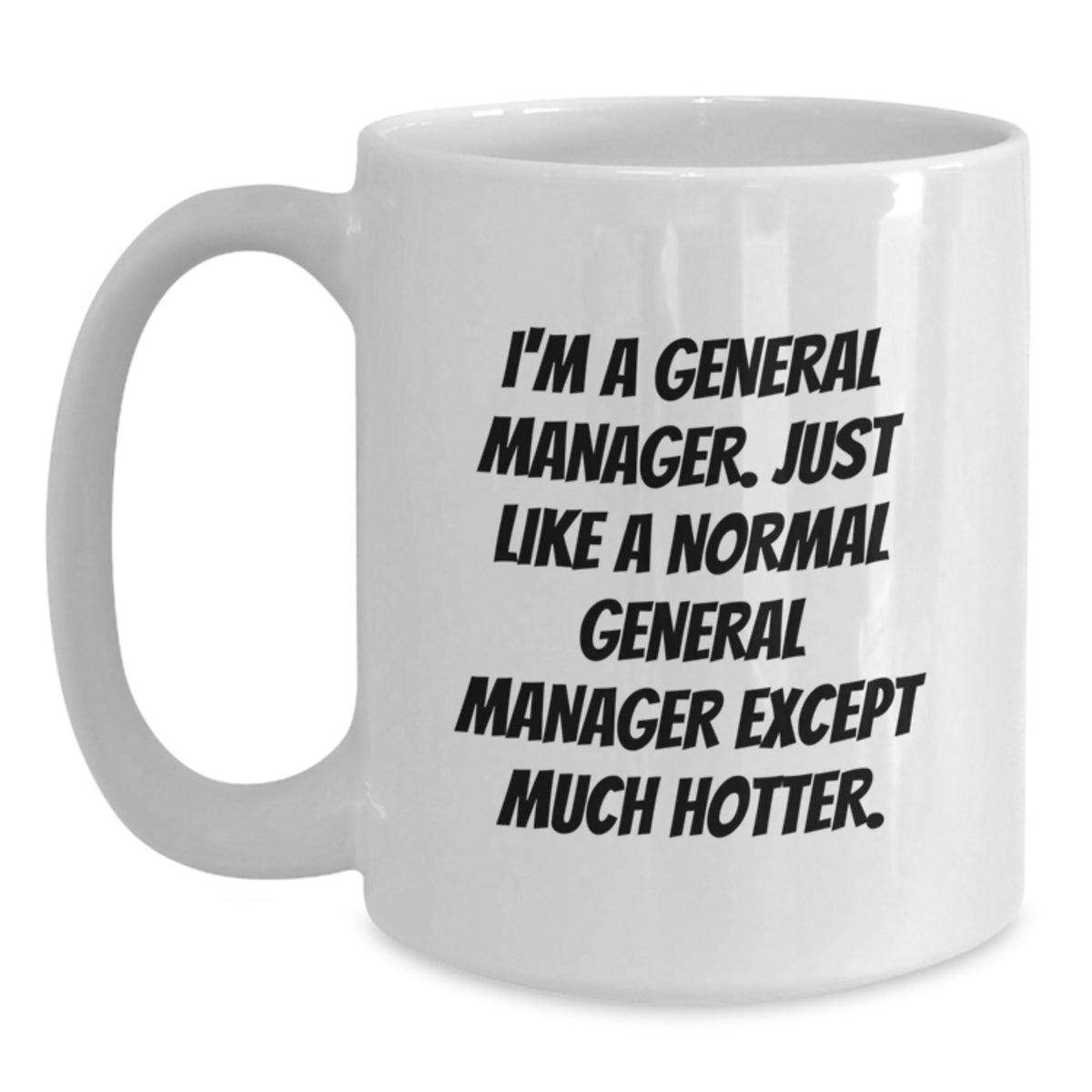 General Manager Gift For Him - Witty Keepsake White Coffee Mug - Main