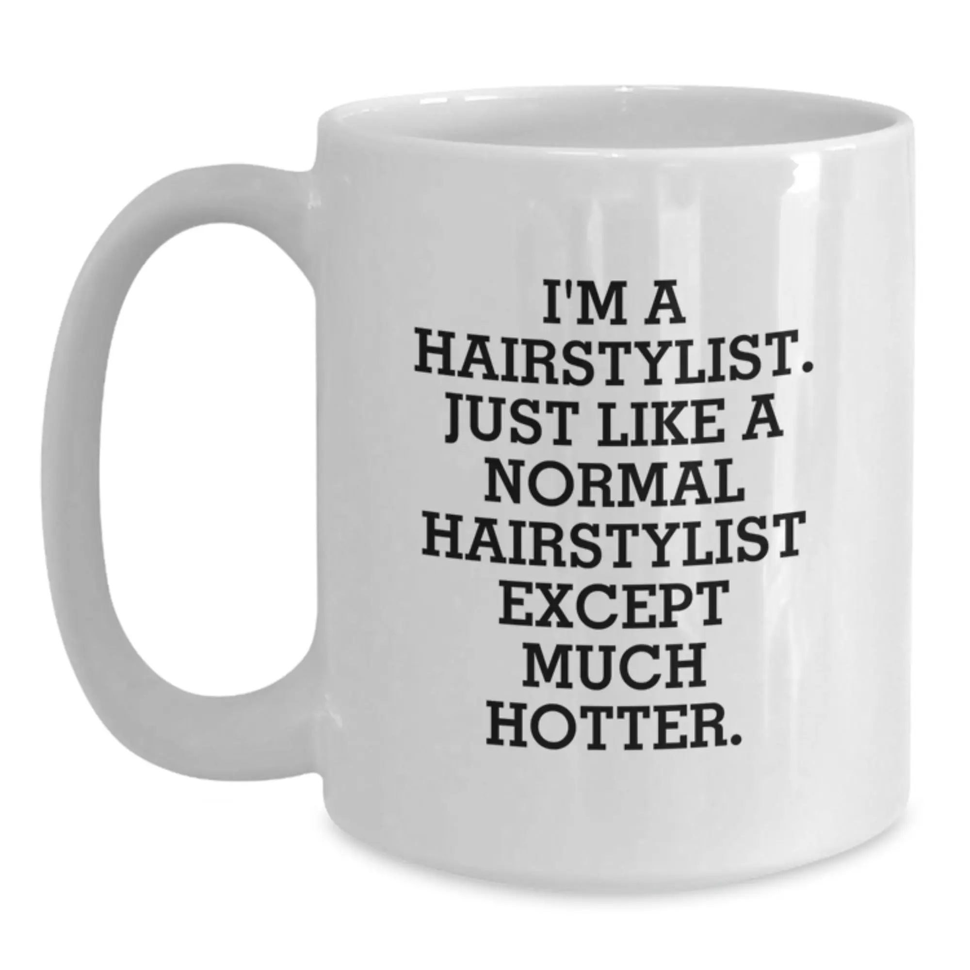 Humorous Hairstylist White Coffee Mug Novelty Birthday Gift for Friends - Main
