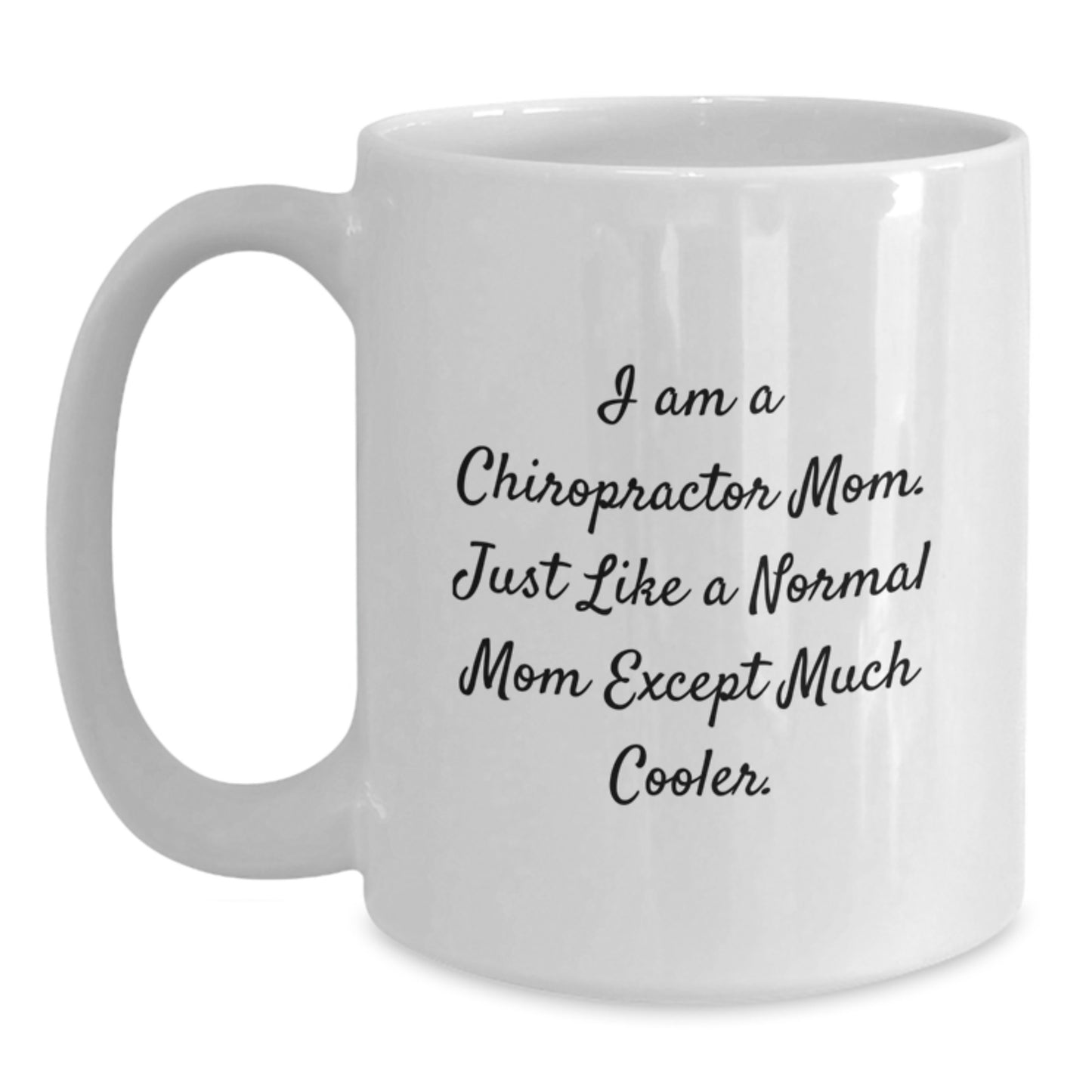Funny Chiropractor Unique Gifts from Mom to Chiropractor Friends, White Coffee Mug with I Am A Chiropractor Mom, Christmas Unique Presents for Chiropractor - Main
