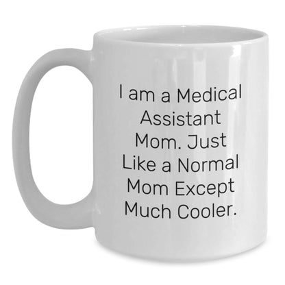 Funny Medical Assistant Mom Gifts from Friends, Family, or Coworkers - 'I Am A Medical Assistant Mom' White Coffee Mug for Medical Assistant Graduation Unique Gifts - Main