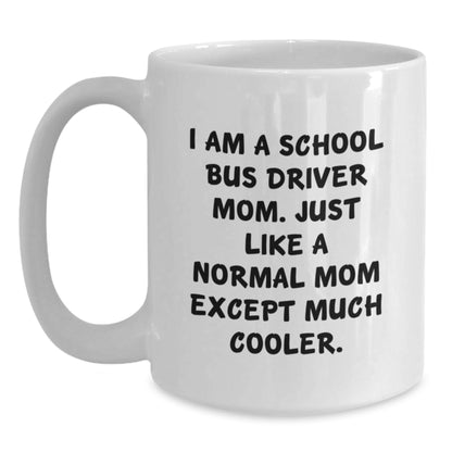 School Bus Driver Mom Gifts from Mom to School Bus Driver - Funny White Coffee Mug for School Bus Driver Graduation - Main