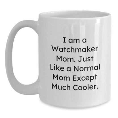 Funny Watchmaker Mom Gifts from Friends for Men - Unique White Coffee Mug for Watchmaker Enthusiasts - Watchmaker Women's Christmas Unique Gifts - Main