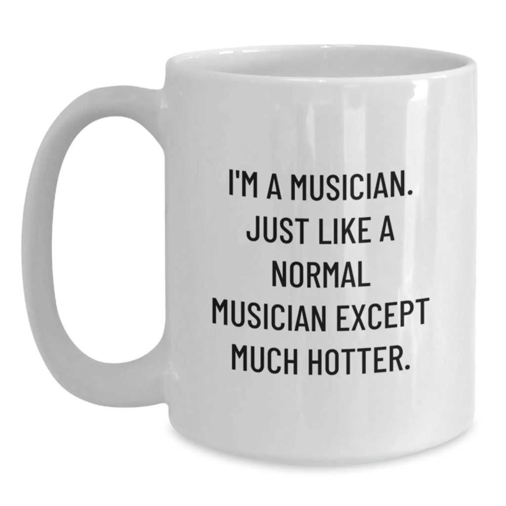 Funny Musician White Coffee Mug Gifts from Friends for Graduation, Unique Musician Mug Gifts for Men, Women, Musician Humor, White Coffee Mug - Main