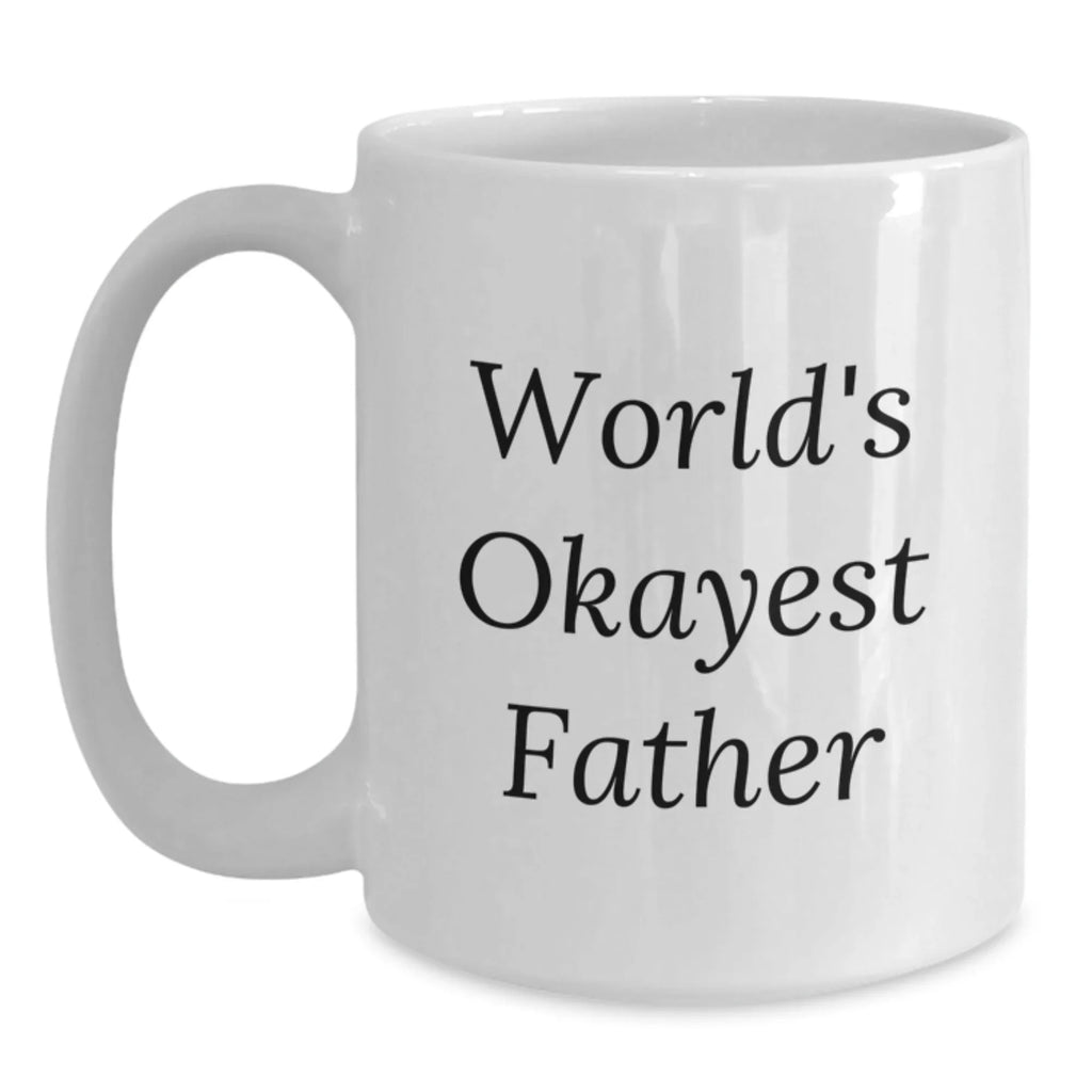 Funny World's Okayest Father Gifts for Dad Christmas White Coffee Mug, Gifts from Men to Father, Father Unique Gifts